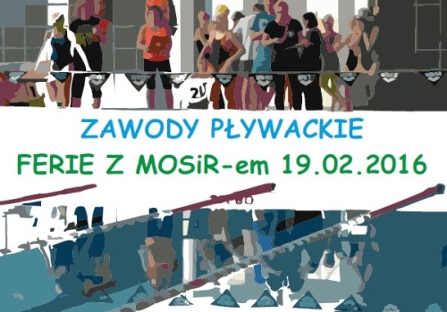 ZAWODY PŁYWACKIE: Ferie z MOSiR-em 2016